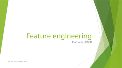 Feature engineering Prof. Amos DAVID Prof. Amos