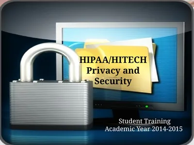HIPAA/HITECH Privacy and Security Student Training