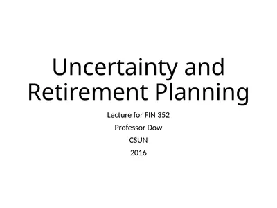 Uncertainty and Retirement Planning Lecture for
