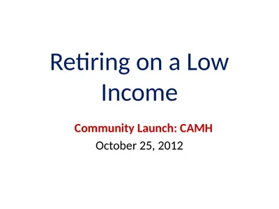 Retiring on a Low Income Community Launch: CAMH