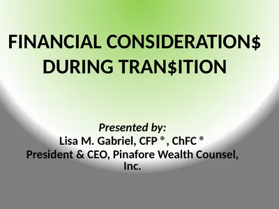 FINANCIAL CONSIDERATION$ DURING TRAN$ITION