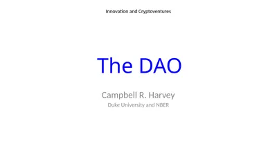 The DAO Campbell R. Harvey Duke University and