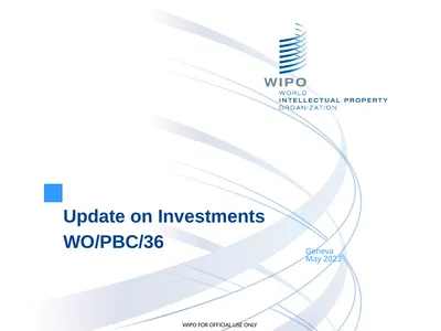 Update on Investments WO/PBC/36 Geneva May 2023