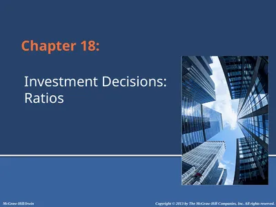 Chapter 18: Investment Decisions: Ratios Copyright