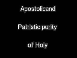 preserve the Apostolicand Patristic purity of Holy Orthodoxy.This 
...