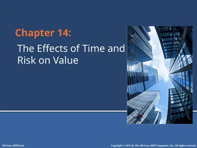 Chapter 14: The Effects of Time and Risk on Value