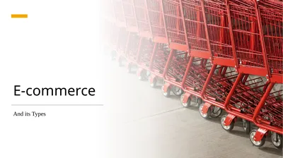 E-commerce And its Types What is E-commerce? The