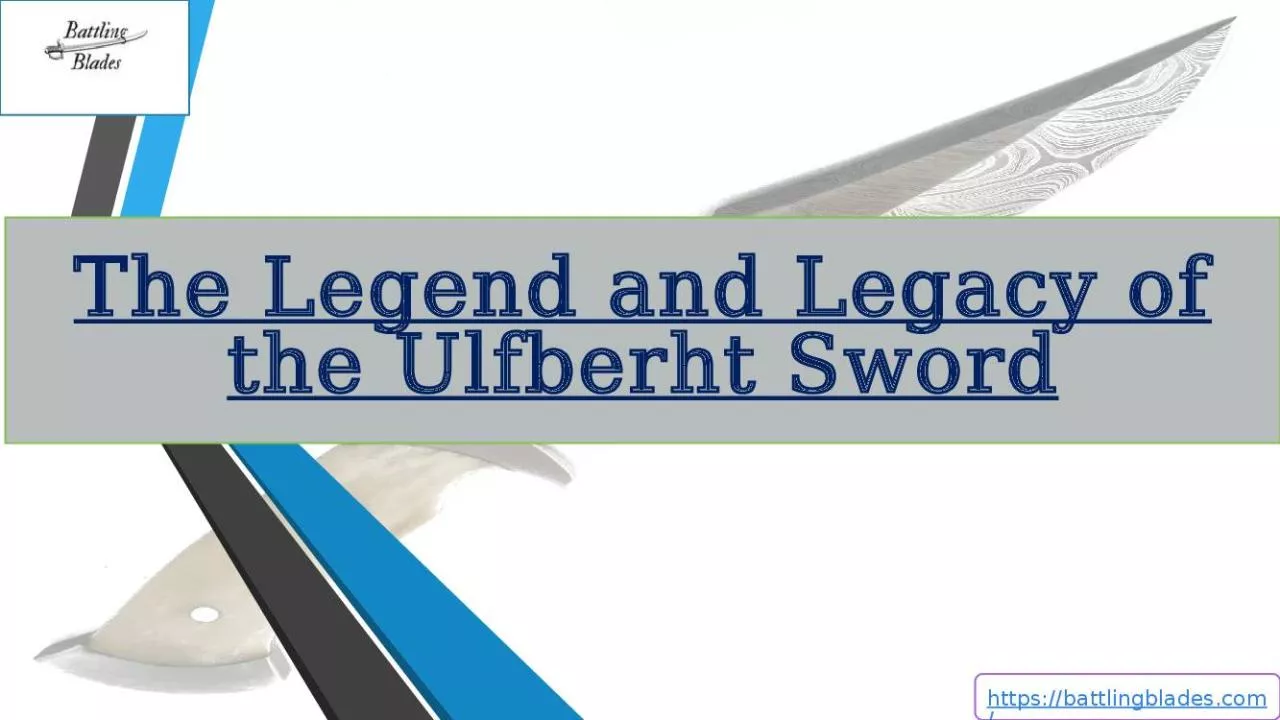 PPT-The Legend and Legacy of the Ulfberht Sword
