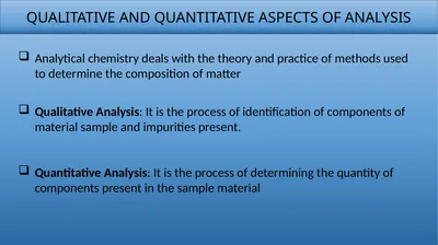 QUALITATIVE AND QUANTITATIVE ASPECTS OF ANALYSIS