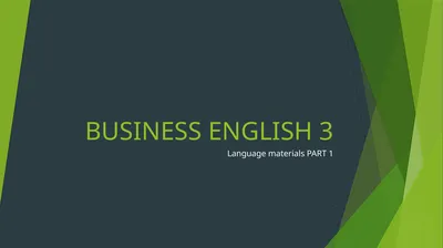 BUSINESS ENGLISH 3 Language materials PART 1