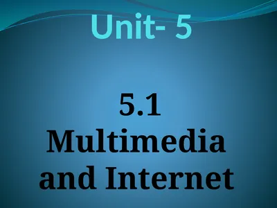 Unit- 5 5.1 Multimedia and Internet 5.1.1 . Client