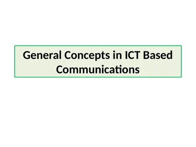General Concepts in ICT Based Communications
