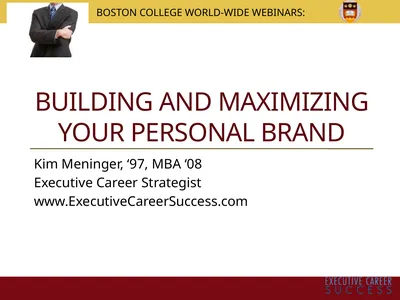 BUILDING AND MAXIMIZING YOUR PERSONAL BRAND Kim