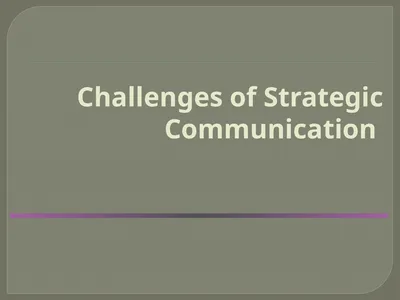 Challenges of Strategic Communication Treatment