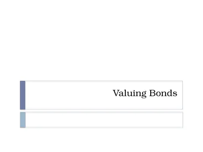 Valuing Bonds Bond Cash Flows, Prices, and Yields