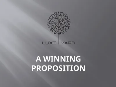A WINNING PROPOSITION What is LUXEYARD?