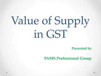 Value of Supply in GST Presented by PAMS