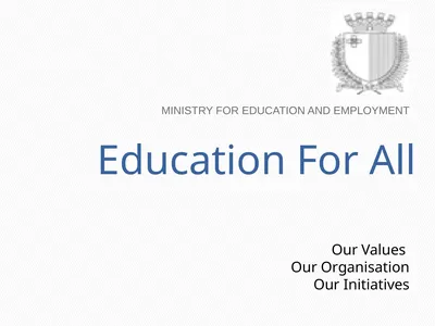 Education For All MINISTRY FOR EDUCATION AND