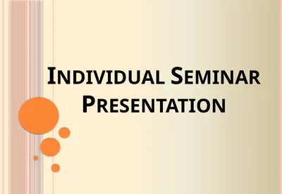 Individual Seminar Presentation Importance of