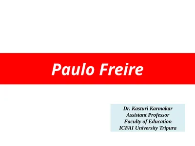 Paulo Freire Dr. Kasturi Karmakar Assistant