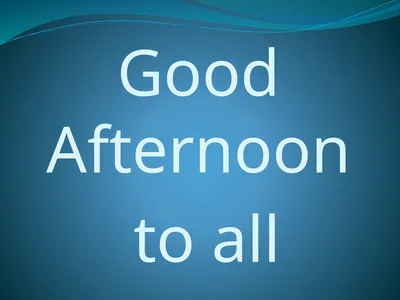 Good Afternoon to all Meaning of Physical