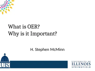 What is OER? Why is it Important? H. Stephen