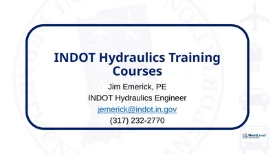 INDOT Hydraulics Training Courses Jim Emerick, PE