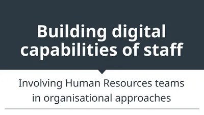 Building digital capabilities of staff Involving