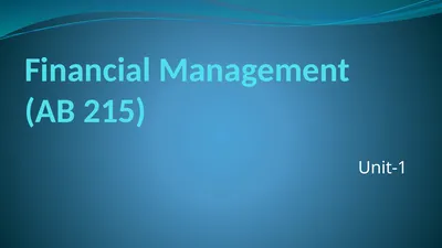 Financial Management (AB 215) Unit-1 Syllabus
