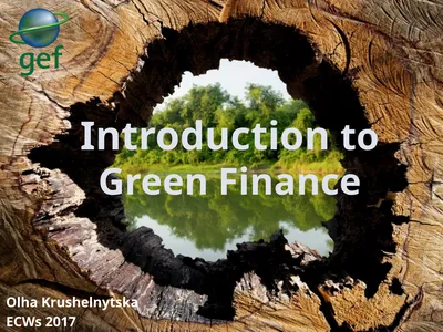 Introduction to Green Finance Olha Krushelnytska