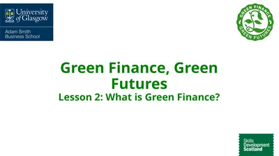 Green Finance, Green Futures Lesson 2: What is