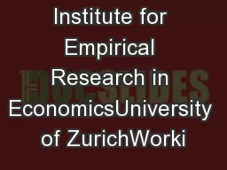 Institute for Empirical Research in EconomicsUniversity of ZurichWorki