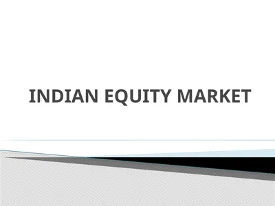 INDIAN EQUITY MARKET Every company needs funds.