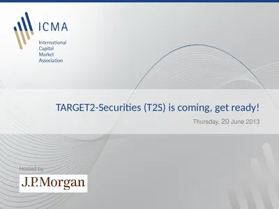 TARGET2-Securities (T2S) is coming, get ready!