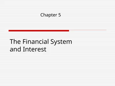 The Financial System and Interest Chapter 5 2 Read