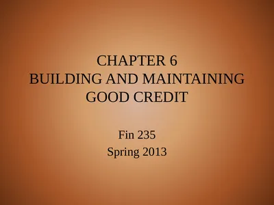 CHAPTER 6 BUILDING AND MAINTAINING GOOD CREDIT Fin