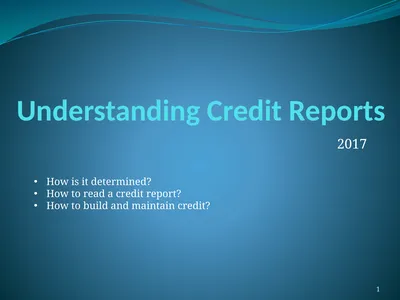Understanding Credit Reports 1 2017 How is it