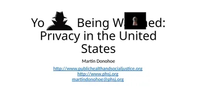 You are Being Watched: Privacy in the United