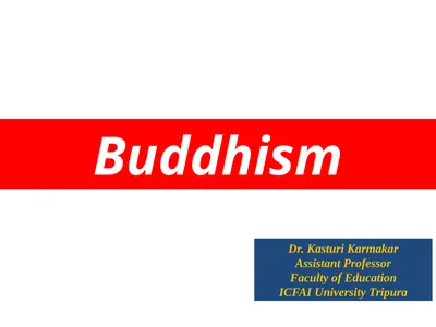 Buddhism Dr. Kasturi Karmakar Assistant Professor