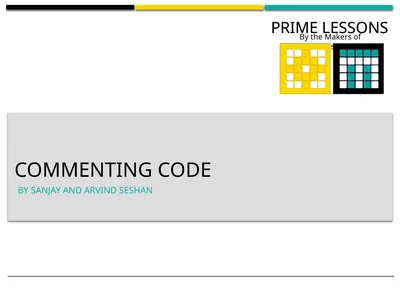 Commenting code BY SANJAY AND ARVIND SESHAN Lesson