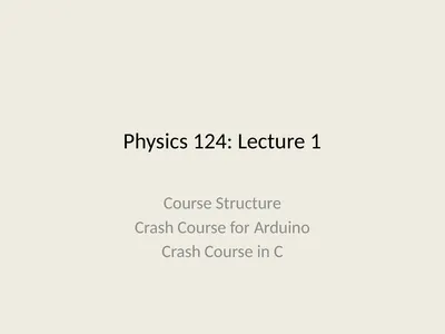 Physics 124: Lecture 1 Course Structure Crash