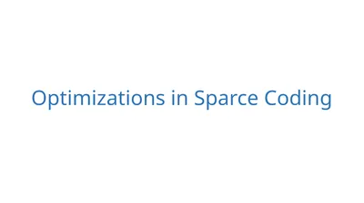 Optimizations in Sparce Coding Unlabeled data is