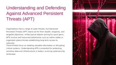 Understanding and Defending Against Advanced Persistent Threats (APT)