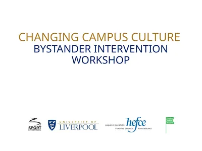 CHANGING CAMPUS CULTURE BYSTANDER INTERVENTION
