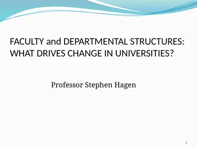 FACULTY and DEPARTMENTAL STRUCTURES: WHAT DRIVES