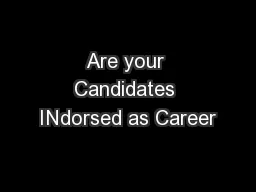 Are your Candidates INdorsed as Career