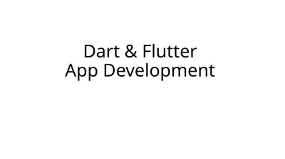 Dart & Flutter App Development DART PROGRAMMING