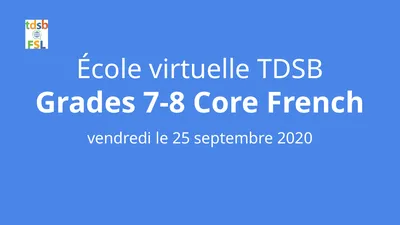 École virtuelle TDSB Grades 7-8 Core French