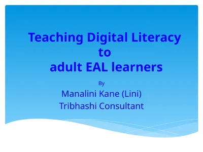 Teaching Digital Literacy to adult EAL learners By