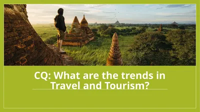 CQ: What are the trends in Travel and Tourism?